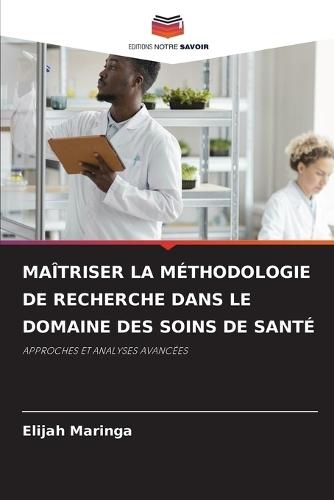 Maîtriser La Méthodologie de Recherche Dans Le Domaine Des Soins de Santé