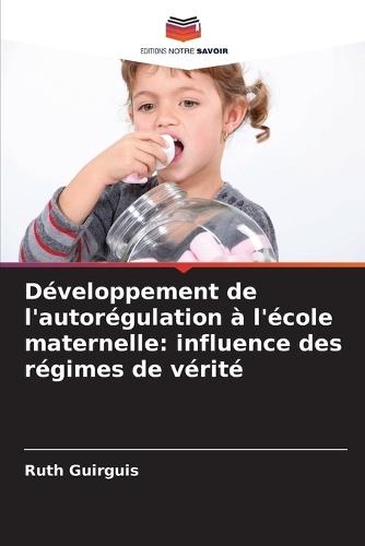 Développement de l'autorégulation à l'école maternelle: influence des régimes de vérité