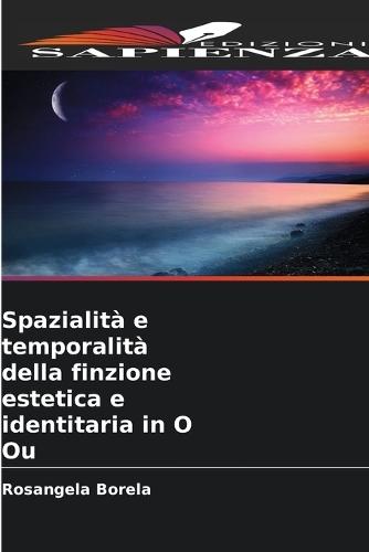Spazialità e temporalità della finzione estetica e identitaria in O Ou