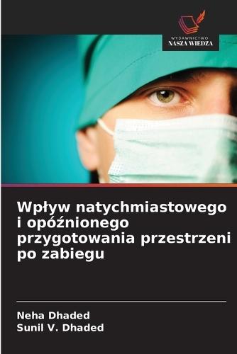 Wplyw natychmiastowego i opóźnionego przygotowania przestrzeni po zabiegu