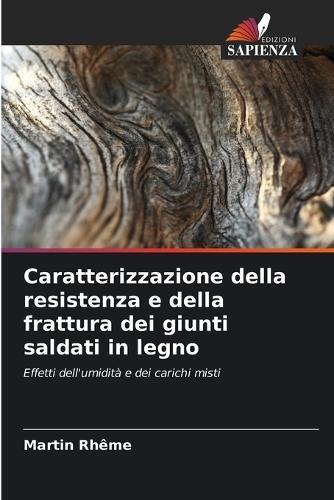 Caratterizzazione della resistenza e della frattura dei giunti saldati in legno