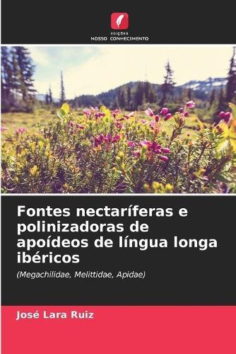 Fontes nectaríferas e polinizadoras de apoídeos de língua longa ibéricos