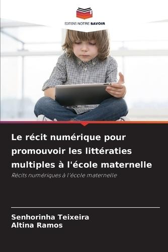 Le récit numérique pour promouvoir les littératies multiples à l'école maternelle