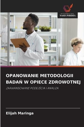 Opanowanie Metodologii BadaŃ W Opiece Zdrowotnej