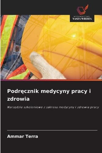 Podr&#281;cznik medycyny pracy i zdrowia