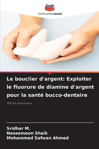 Le bouclier d'argent: Exploiter le fluorure de diamine d'argent pour la santé bucco-dentaire