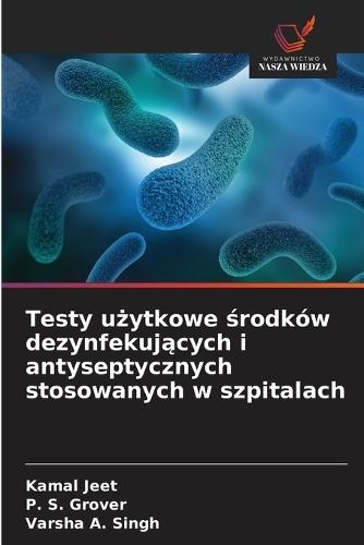 Testy użytkowe środków dezynfekujących i antyseptycznych stosowanych w szpitalach