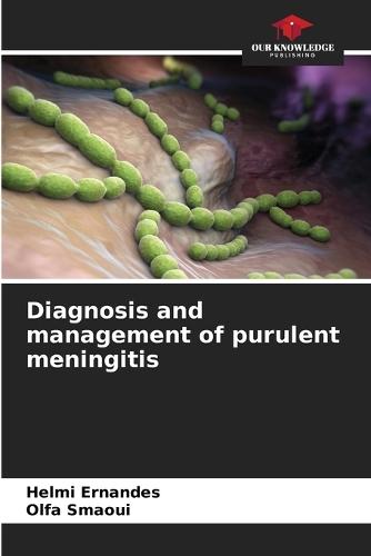 Diagnosis and management of purulent meningitis