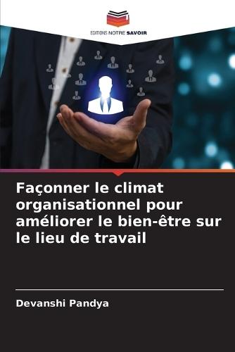 Façonner le climat organisationnel pour améliorer le bien-être sur le lieu de travail