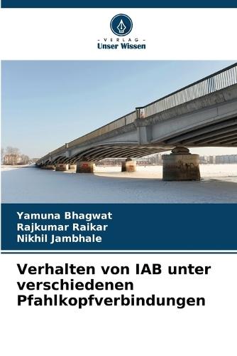 Verhalten von IAB unter verschiedenen Pfahlkopfverbindungen