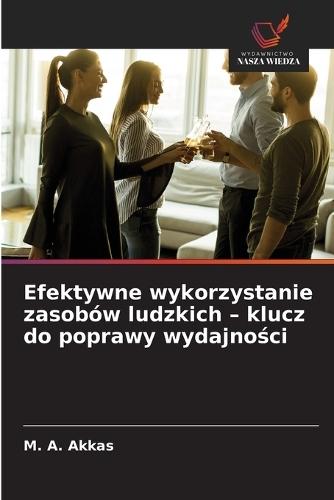 Efektywne wykorzystanie zasobów ludzkich - klucz do poprawy wydajności