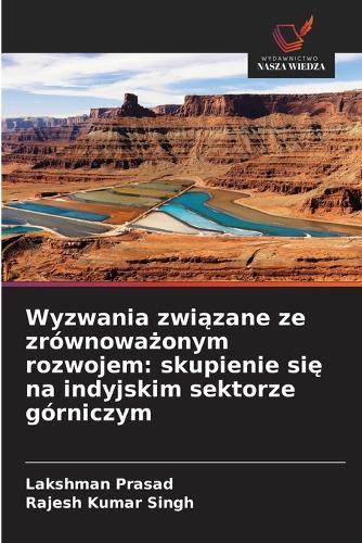 Wyzwania związane ze zrównoważonym rozwojem: skupienie się na indyjskim sektorze górniczym