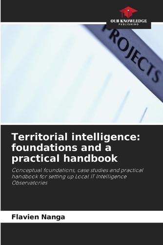 Territorial intelligence: foundations and a practical handbook