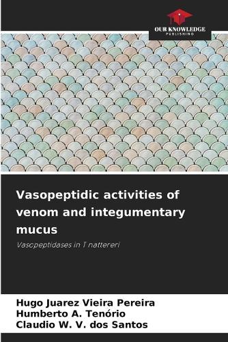 Vasopeptidic activities of venom and integumentary mucus