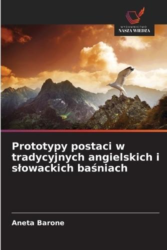 Prototypy postaci w tradycyjnych angielskich i slowackich baśniach
