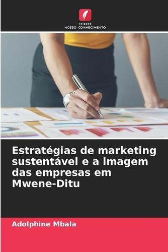 Estratégias de marketing sustentável e a imagem das empresas em Mwene-Ditu