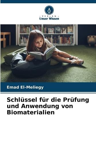 Schlüssel für die Prüfung und Anwendung von Biomaterialien