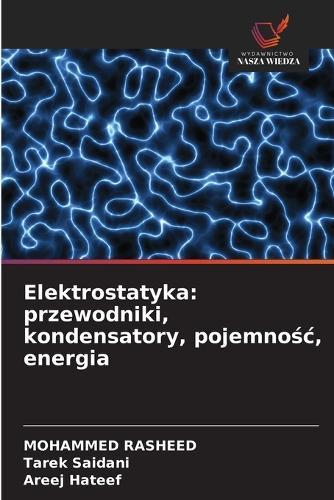 Elektrostatyka: przewodniki, kondensatory, pojemnośc, energia