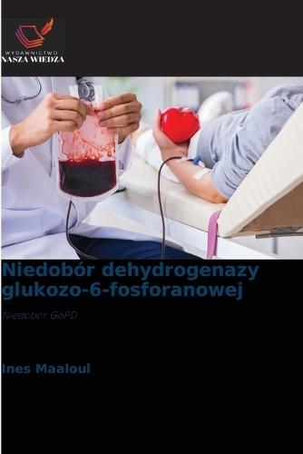 Niedobór dehydrogenazy glukozo-6-fosforanowej