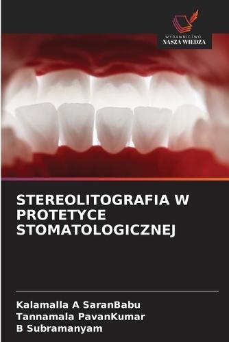 Stereolitografia W Protetyce Stomatologicznej