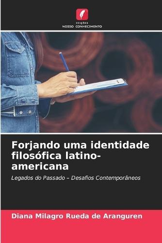 Forjando uma identidade filosófica latino-americana