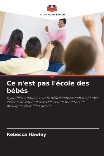Ce n'est pas l'école des bébés