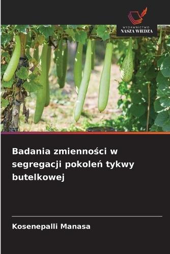 Badania zmienno&#347;ci w segregacji pokole&#324; tykwy butelkowej