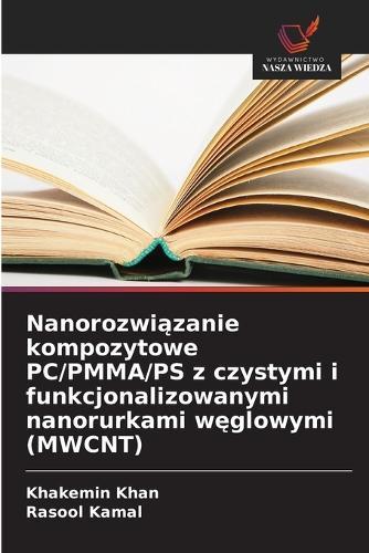 Nanorozwiązanie kompozytowe PC/PMMA/PS z czystymi i funkcjonalizowanymi nanorurkami węglowymi (MWCNT)