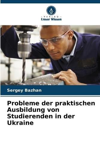 Probleme der praktischen Ausbildung von Studierenden in der Ukraine