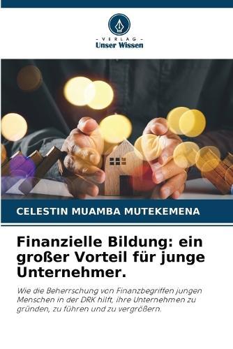 Finanzielle Bildung: ein großer Vorteil für junge Unternehmer.
