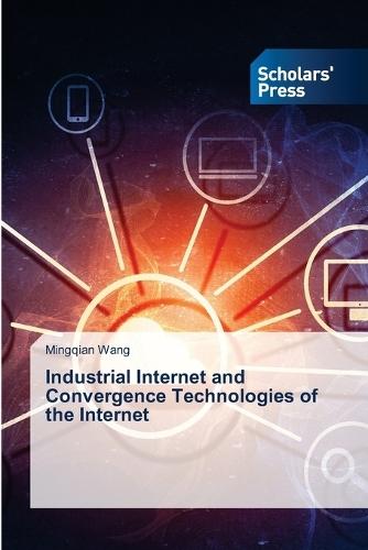 Industrial Internet and Convergence Technologies of the Internet