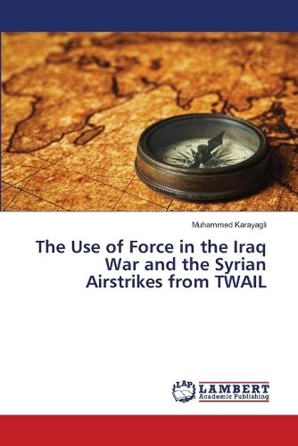 The Use of Force in the Iraq War and the Syrian Airstrikes from TWAIL