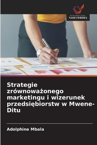 Strategie zrównoważonego marketingu i wizerunek przedsiębiorstw w Mwene-Ditu