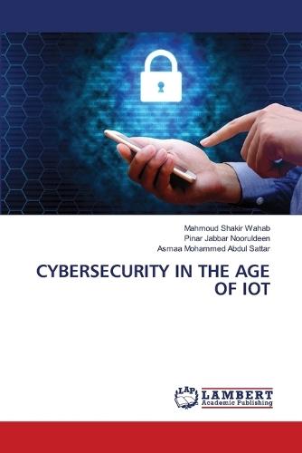 Cybersecurity in the Age of Iot