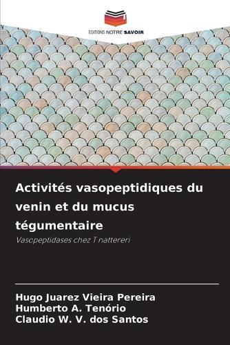 Activités vasopeptidiques du venin et du mucus tégumentaire