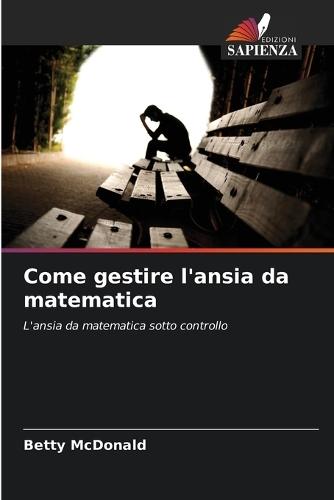 Come gestire l'ansia da matematica