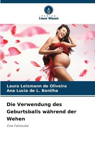 Die Verwendung des Geburtsballs während der Wehen