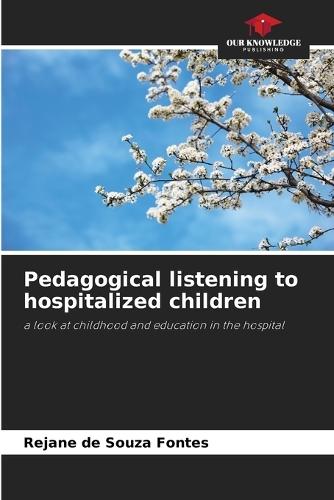 Pedagogical listening to hospitalized children