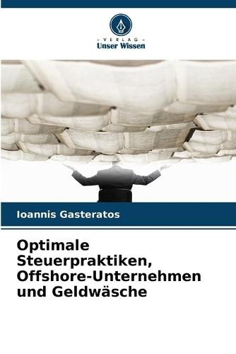 Optimale Steuerpraktiken, Offshore-Unternehmen und Geldwäsche