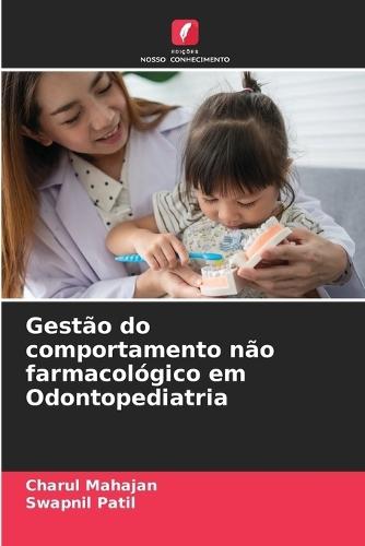 Gestão do comportamento não farmacológico em Odontopediatria