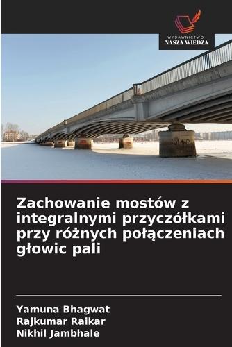 Zachowanie mostów z integralnymi przyczólkami przy różnych polączeniach glowic pali