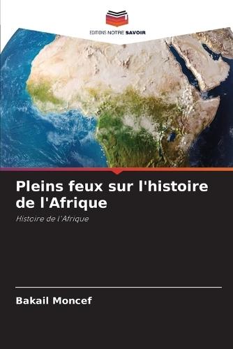 Pleins feux sur l'histoire de l'Afrique