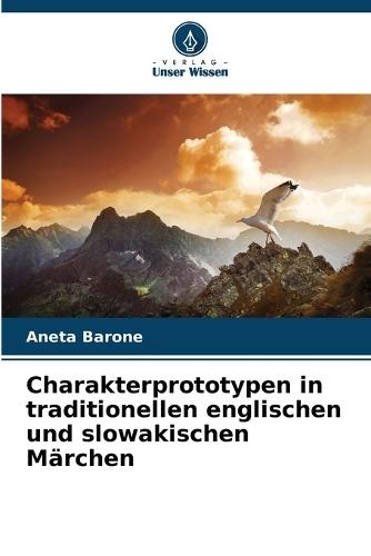 Charakterprototypen in traditionellen englischen und slowakischen Märchen