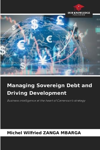 Managing Sovereign Debt and Driving Development