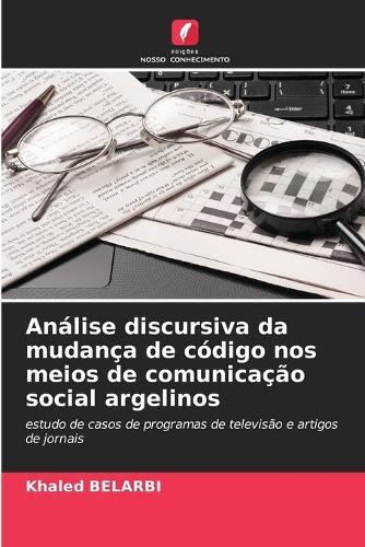Análise discursiva da mudança de código nos meios de comunicação social argelinos