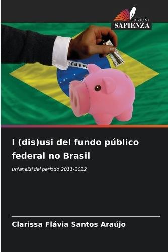 I (dis)usi del fundo público federal no Brasil