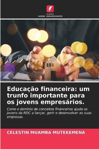 Educação financeira: um trunfo importante para os jovens empresários.