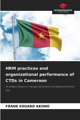 HRM practices and organizational performance of CTDs in Cameroon