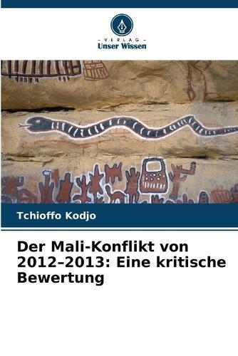 Der Mali-Konflikt von 2012-2013: Eine kritische Bewertung