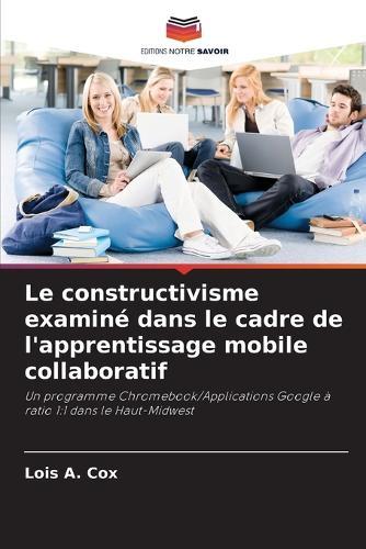 Le constructivisme examiné dans le cadre de l'apprentissage mobile collaboratif